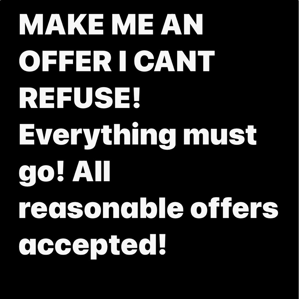 All reasonable offers accepted!